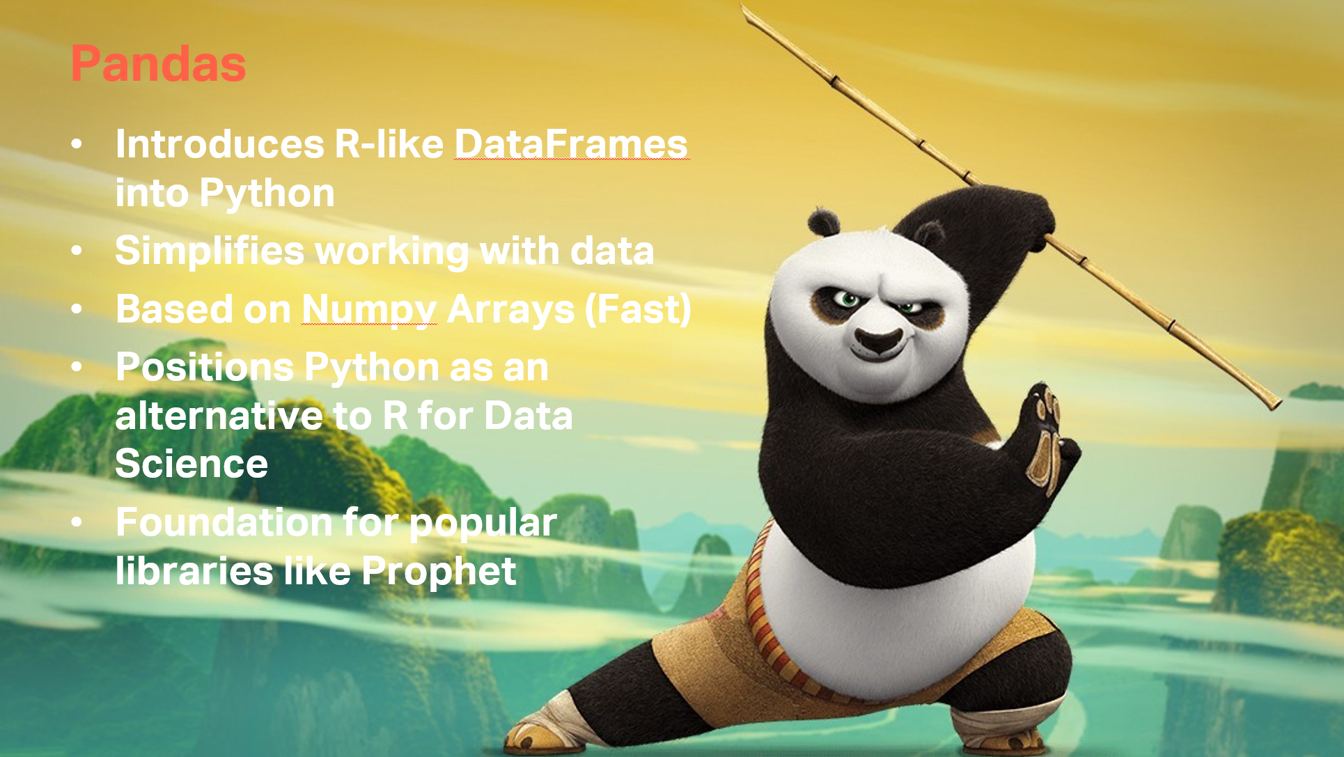 Pandas makes working with data easy